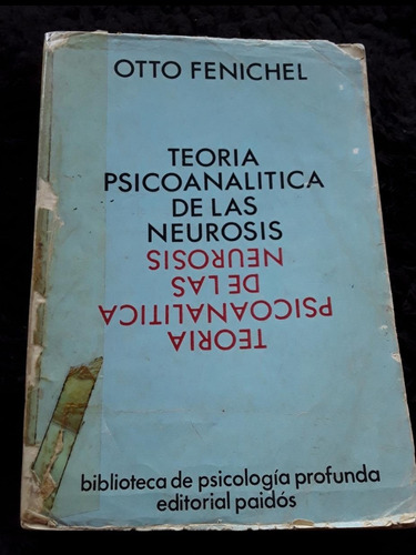 Teoria Psicoanalitica De Las Neurosis = O. Fenichel | Paidós