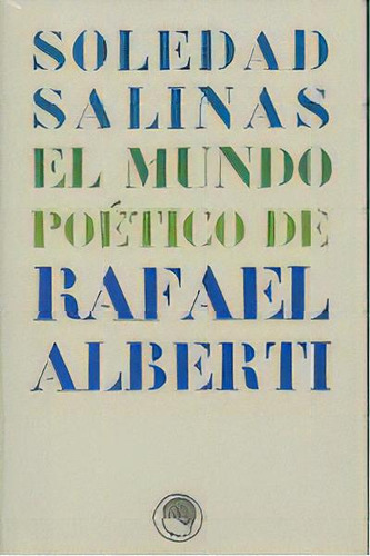 El Mundo Poãâ©tico De Rafael Alberti, De Salinas, Soledad. Editorial Residencia De Estudiantes En Español