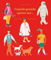 Comprar Cuando Grande Quiero Ser, De García Valdés. Editorial Muñeca De Trapo, Tapa Blanda, Edición 1 En Español