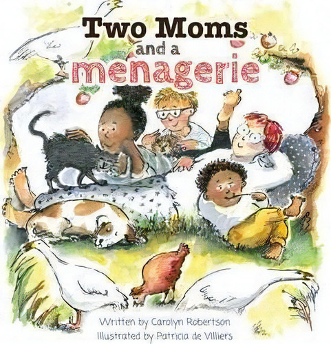 Two Moms And A Menagerie, De Carolyn Robertson. Editorial Sparklypoo Publications, Tapa Blanda En Inglés