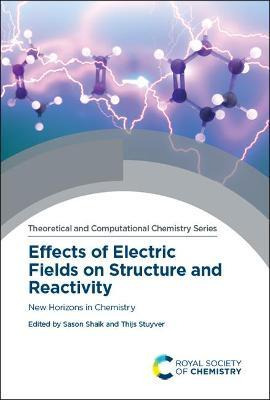 Libro Effects Of Electric Fields On Structure And Reactiv...