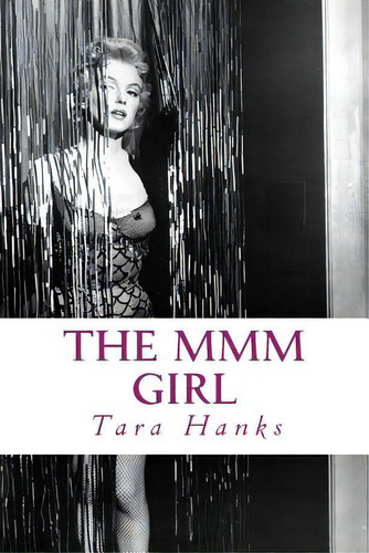 The Mmm Girl, De Hanks, Tara. Editorial Createspace, Tapa Blanda En Inglés