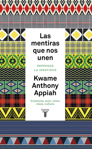 Mentiras Que Nos Unen, Las - Kwame Anthony Appiah