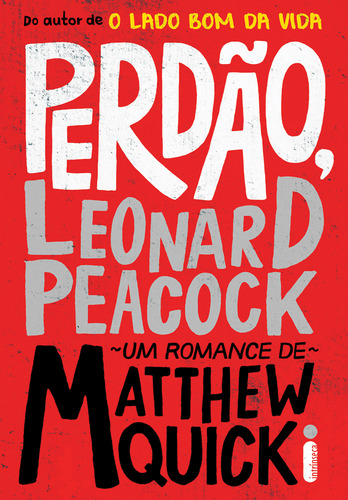 Perdão, Leonard Peacock, De Matthew Quick., Vol. 1. Editora Intrínseca, Capa Mole, Edição 1 Em Português, 2022