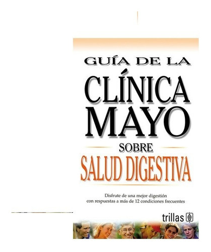 Guia De La Clinica Mayo Sobre Salud Digestiva