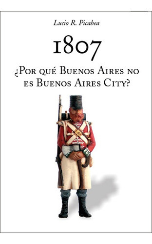 1807, De Lucio R. Picabea. Editorial Editorial Chirimbote, Tapa Blanda En Español