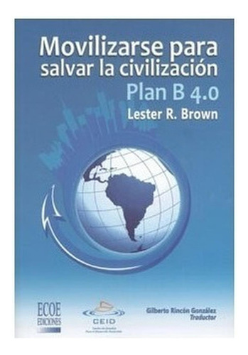 Movilizarse Para Salvar La Civilización Plan B 4.0