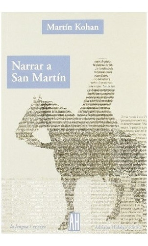 Narrar A San Martin - Martin Kohan