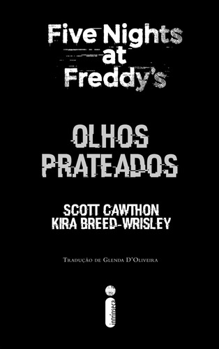 Olhos Prateados: Five Nights At Freddy's Vol. 1 (uma Leitura Envolvente Para Os Fãs Do Jogo Fnaf E Para Aqueles Que Apreciam Uma Boa História De Horror E Suspense) Em Português Capa Comum