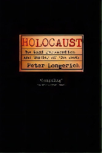 Holocaust : The Nazi Persecution And Murder Of The Jews, De Peter Longerich. Editorial Oxford University Press, Tapa Blanda En Inglés
