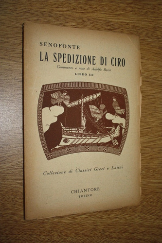 La Spedizione Di Ciro Libro Iii Senofonte - Griego/ Italiano