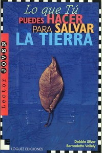 Lo Que Tu Puedes Hacer Para Salvar La Tierra - Silver, De...