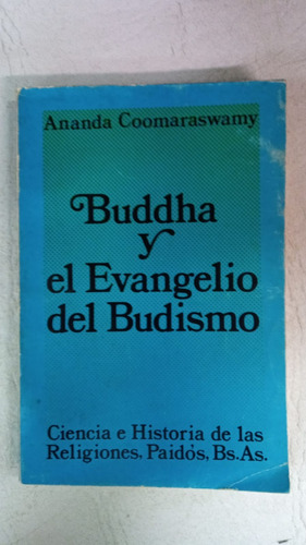 Buddha Y El Evangelio Del Budismo - Ananda Coomaraswamy 