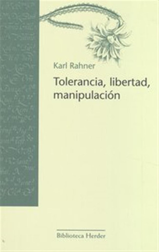 Tolerancia Libertad Manipulacion - Rahner, Karl