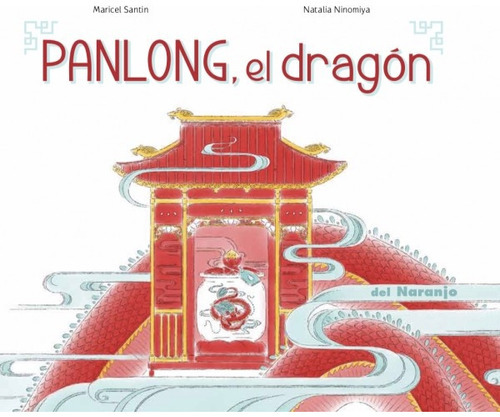 Panlong , El Dragon, De Santin Ninomiya. Editorial Del Naranjo, Tapa Blanda, Edición 1 En Español