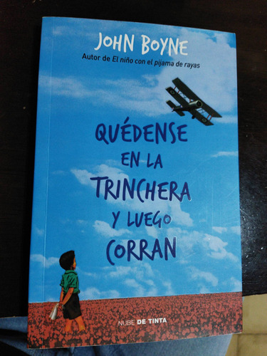 Libro Quédense En La Trinchera Y Luego Corran Jhon Boyne