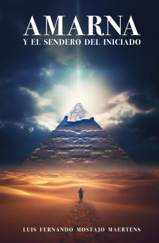 Libro: Amarna Y El Sendero Del Iniciado: La Gran Revelación 