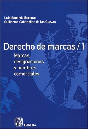 Tomo I Derecho De Marcas - Bertone , Cabanellas De L, De Bertone , Cabanellas De Las Cuevas. Editorial Heliasta En Español