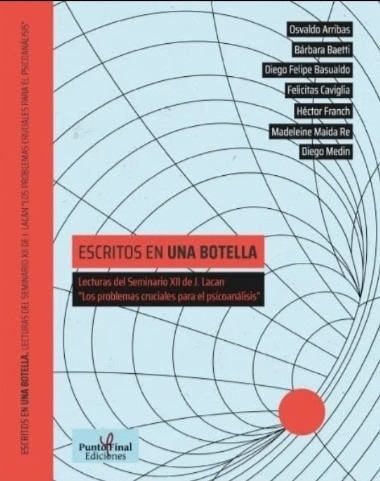 Escritos En Una Botella: Lecturas Del Seminario Xii De Lacan