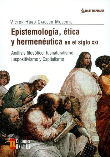 Epistemología, Ética Y Hermenéutica En El Siglo Xxi. Análisi