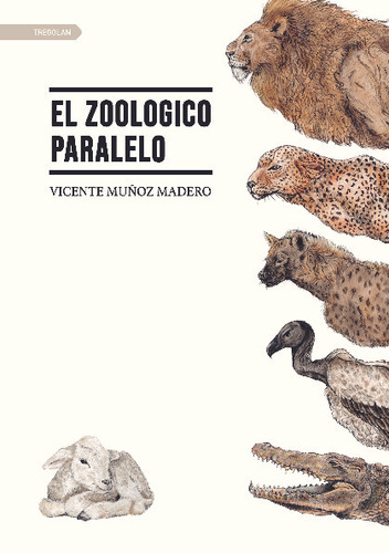 Libro El Zoologico Paralelo - Vicente Munoz Madero