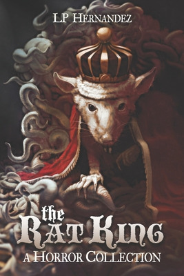 Libro The Rat King: A Horror Collection - Hernandez, Lp