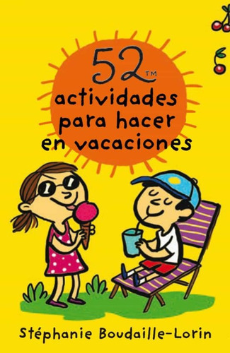 52 Actividades Para Hacer En Vacaciones, De Boudaille - Lorin Stephanie. Editorial Magazzini Salani, Tapa Blanda, Edición 1 En Español