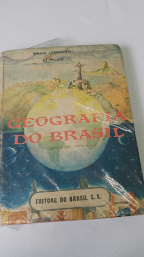 Geografia Do Brasil Quarta Serie Curso Ginasial 7a Edição
