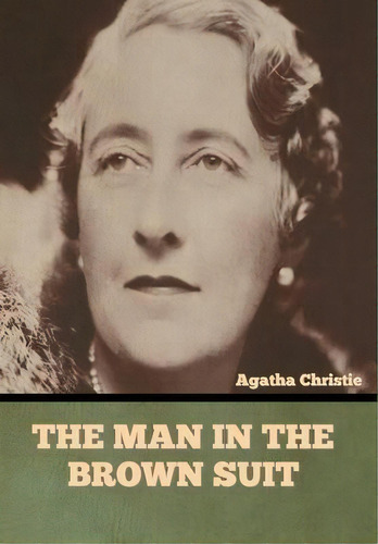 The Man In The Brown Suit, De Agatha Christie. Editorial Bibliotech Press, Tapa Dura En Inglés