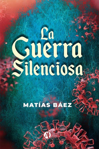 La Guerra Silenciosa - Matías Báez
