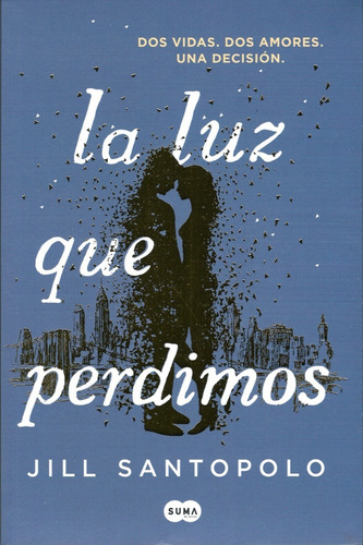 Imagen 1 de 5 de La Luz Que Perdimos - Jill Santopolo