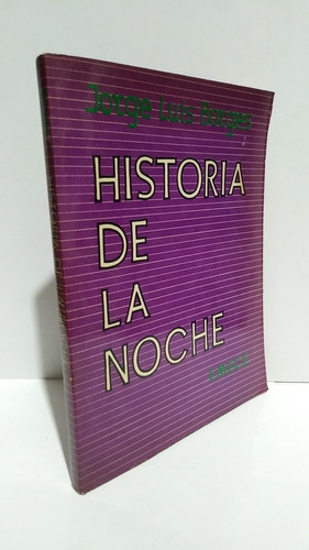 Historia De La Noche Jorge Luis Borges Emecé 1977 Primera Ed