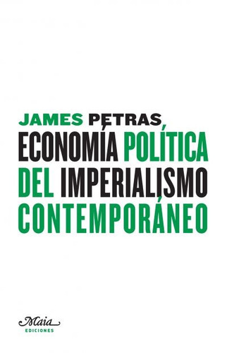 Economía Del Imperialismo Contemporáneo, Petras, Maia