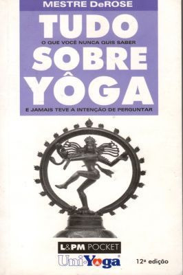 Tudo O Que Voce Nunca Quis Saber Sobre Yoga E Jamais...