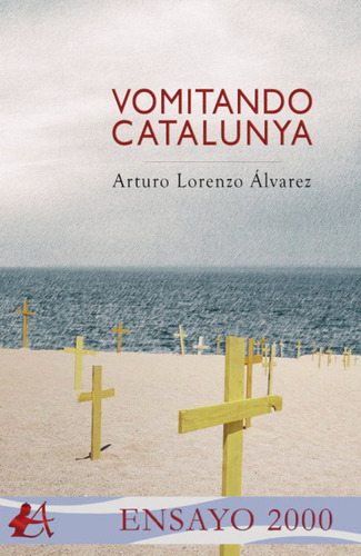 Vomitando Catalunya, De Lorenzo Álvarez, Arturo. Editorial Adarve, Tapa Blanda En Español