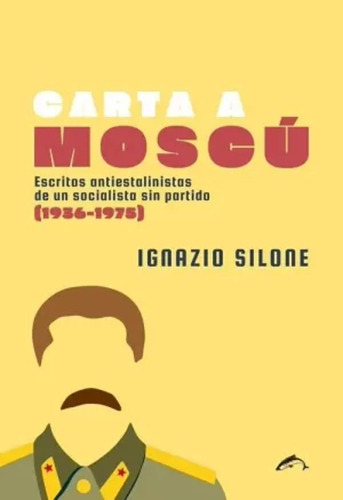 Carta A Moscú - Silone, Ignazio  - *