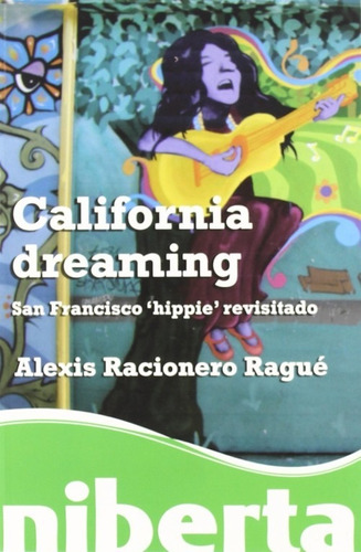 Libro California Dreaming. San Francisco Æhippieæ Revisitado