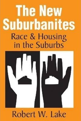 The New Suburbanites - Robert W. Lake