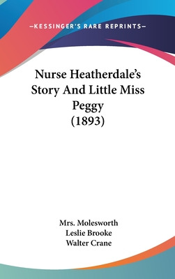 Libro Nurse Heatherdale's Story And Little Miss Peggy (18...