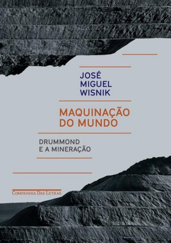 Maquinacao Do Mundo - Drummond E A Mineracao