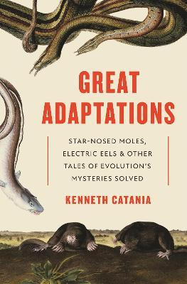 Libro Great Adaptations : Star-nosed Moles, Electric Eels...