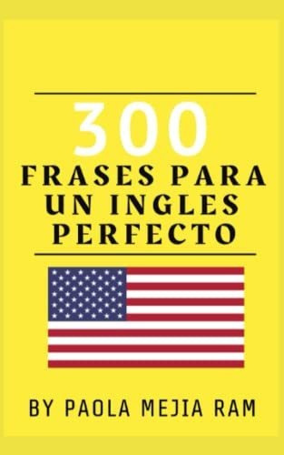 Libro : 300 Frases Para Un Ingles Perfecto Ingles En Tiemp 