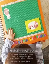 Comprar Libro: Nuestra Historia: Guía Para La Creación De Un Álbum A