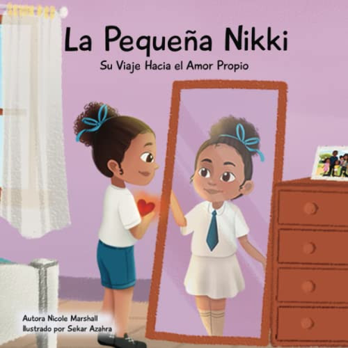 Libro : La Pequeña Nikki Su Viaje Hacia El Amor Propio Un 