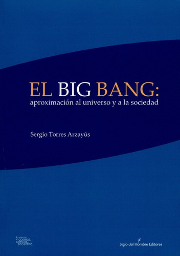 Libro El Big Bang: Aproximacion Al Universo Y A La Sociedad