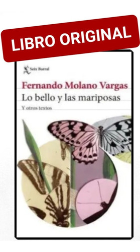 Lo Bello Y Las Mariposas ( Libro Nuevo Y Original )