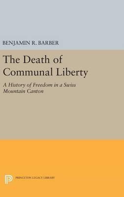 Libro The Death Of Communal Liberty : A History Of Freedo...