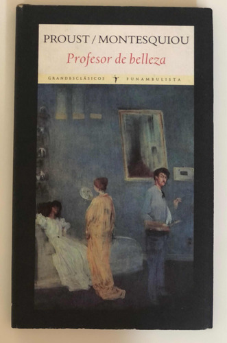 Marcel Proust Profesor De Belleza Editorial Funambulista