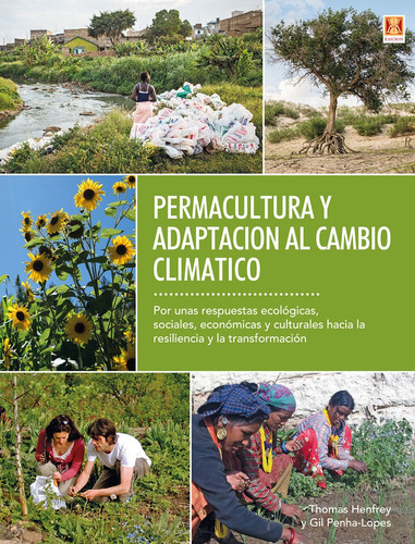 Permacultura Y Adaptación Al Cambio Climático, De Thomas Henfrey Y Gil Penha-lopes. Editorial Kaicron, Tapa Blanda En Español, 2018