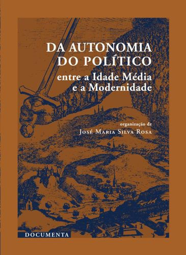 Libro Da Autonomia Do Politico - Entre A Idade Media E A M